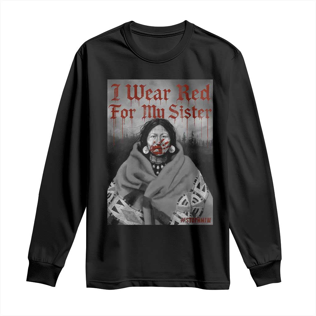 Stop MMIW Long Sleeve Shirt I Wear Red For My Sister Native American TS10 Black Print Your Wear
