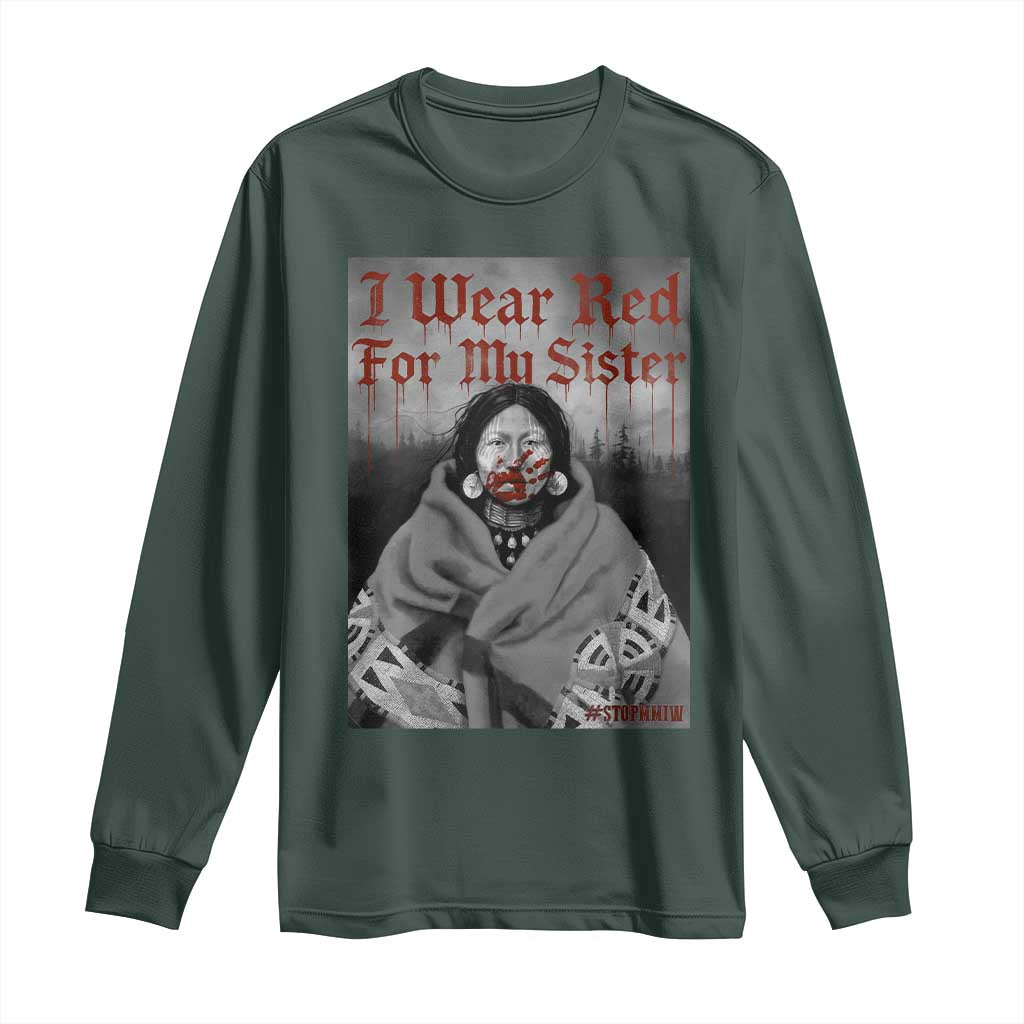 Stop MMIW Long Sleeve Shirt I Wear Red For My Sister Native American TS10 Dark Forest Green Print Your Wear