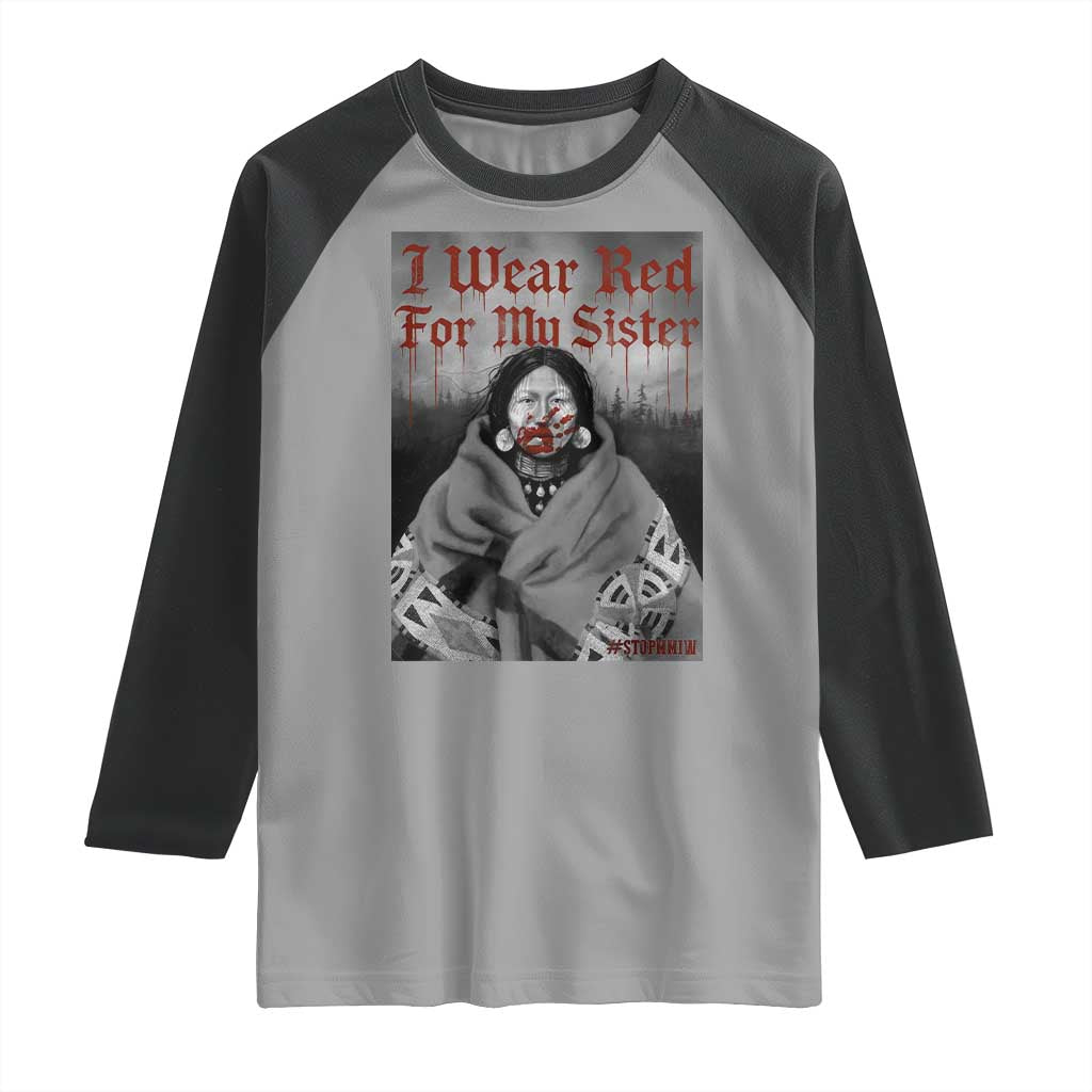 Stop MMIW Raglan Shirt I Wear Red For My Sister Native American TS10 Sport Gray Black Print Your Wear
