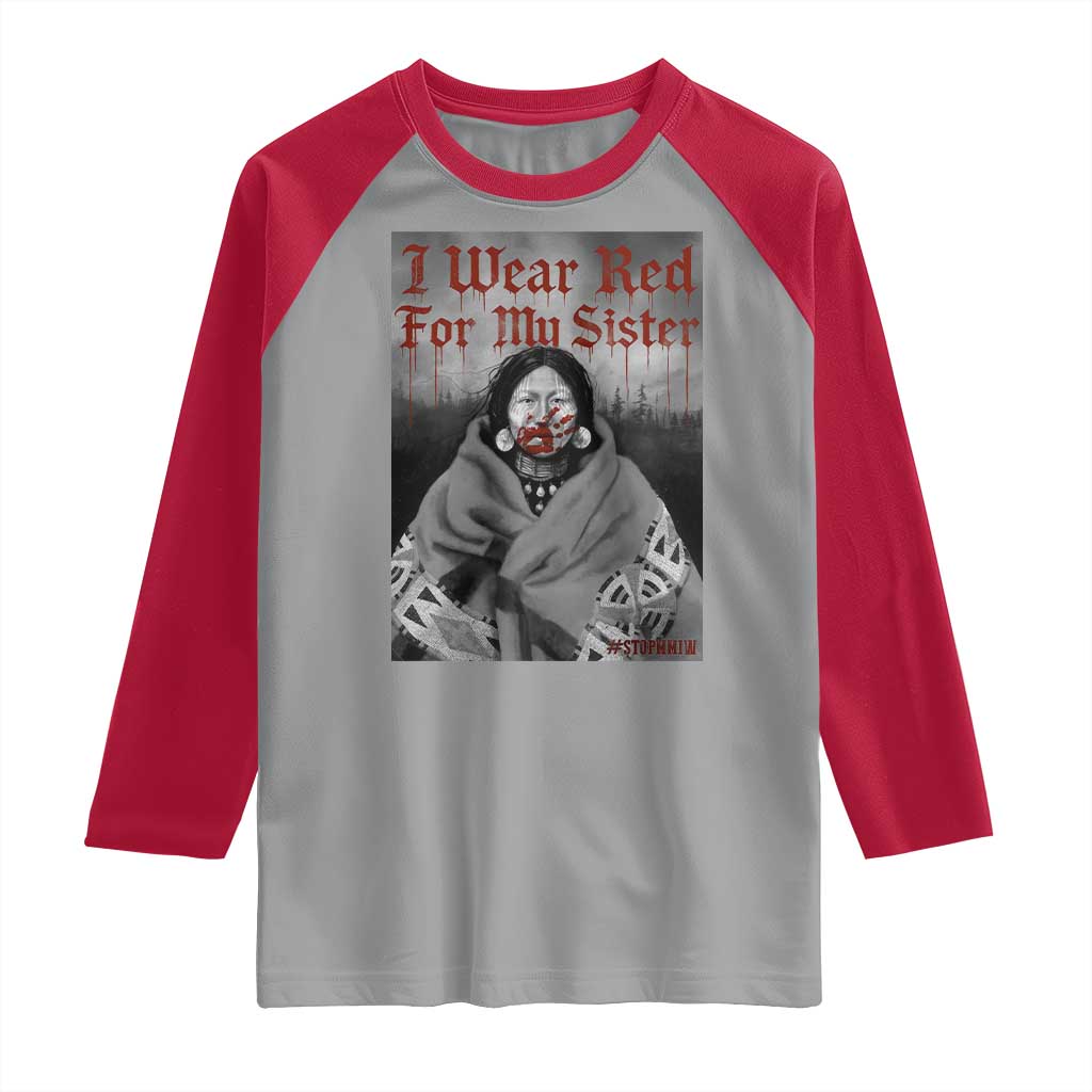 Stop MMIW Raglan Shirt I Wear Red For My Sister Native American TS10 Sport Gray Red Print Your Wear