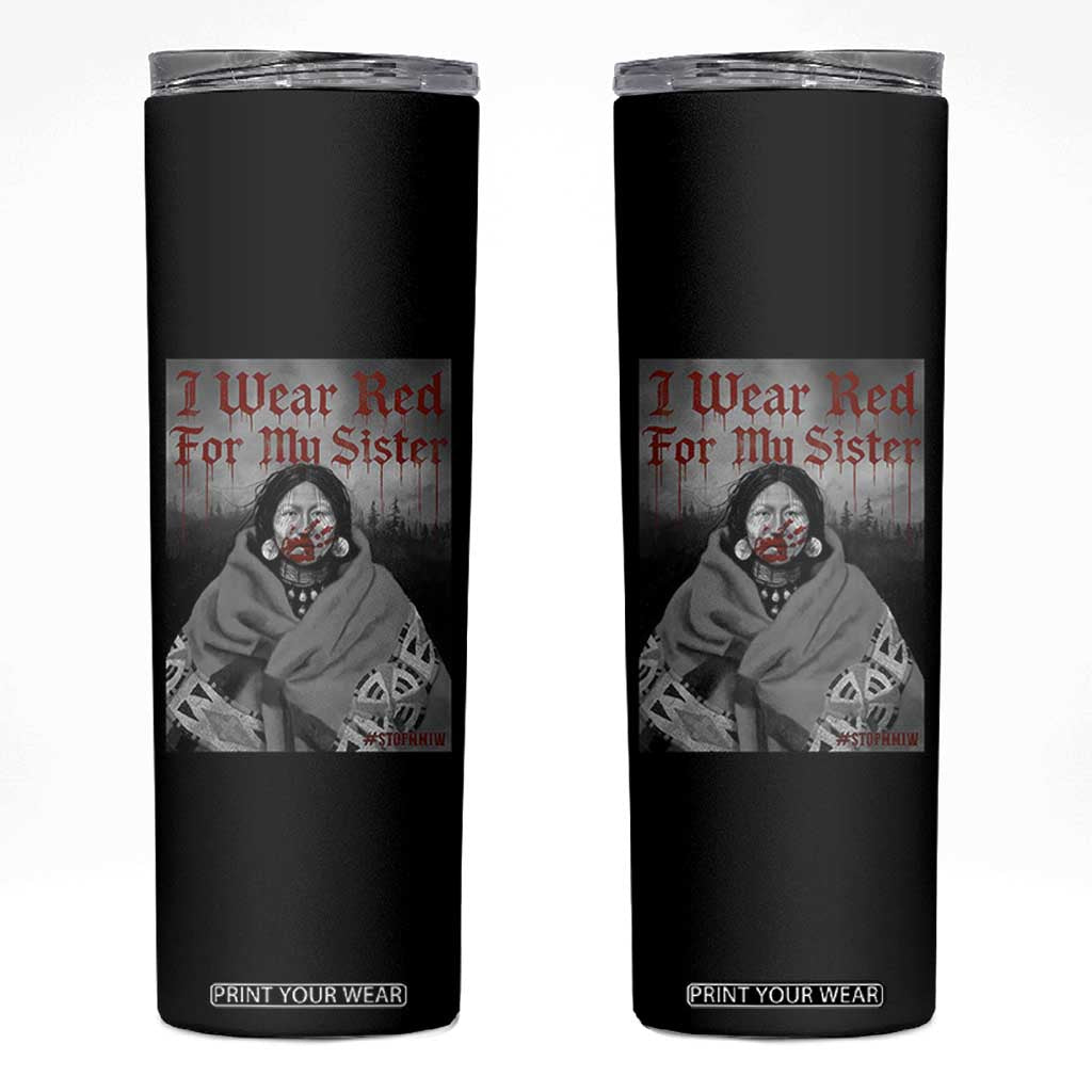 Stop MMIW Skinny Tumbler I Wear Red For My Sister Native American TS10 Black Print Your Wear