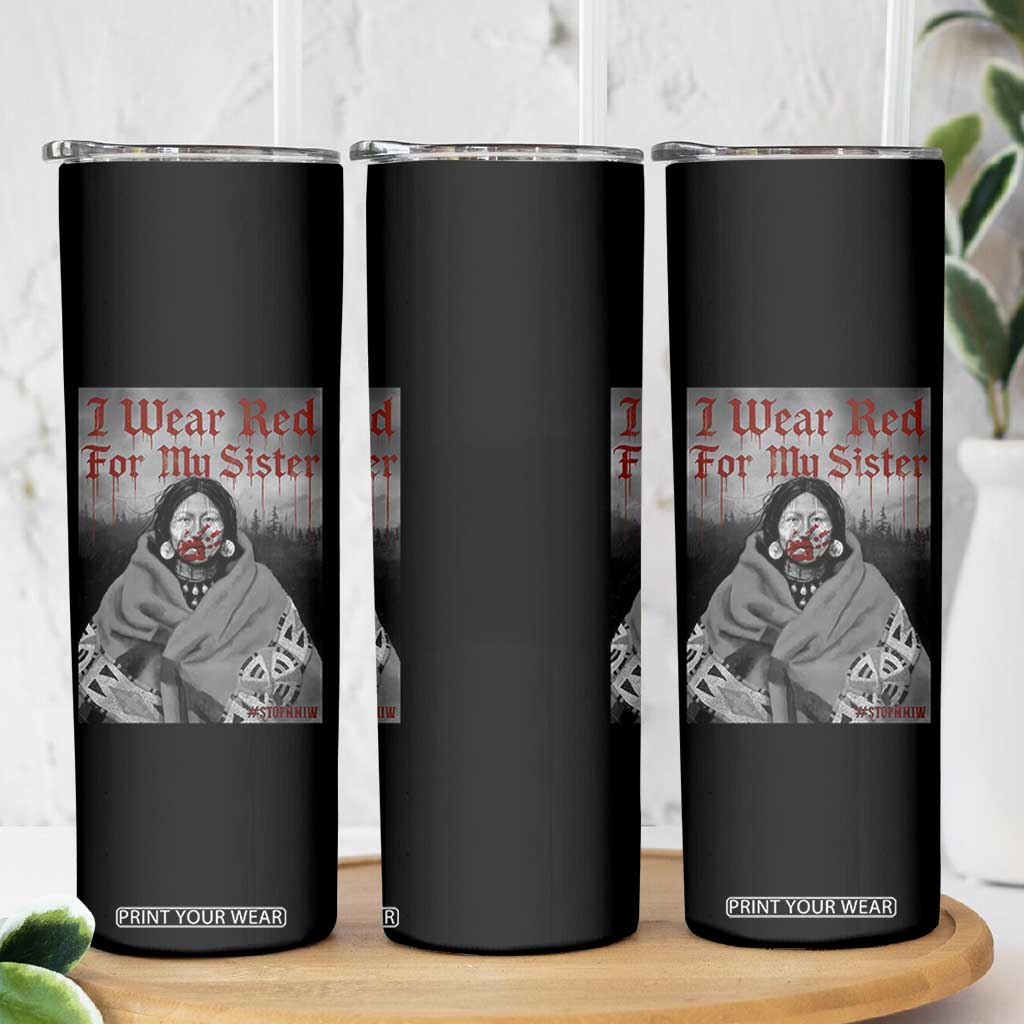 Stop MMIW Skinny Tumbler I Wear Red For My Sister Native American TS10 Print Your Wear