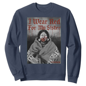 Stop MMIW Sweatshirt I Wear Red For My Sister Native American TS10 Navy Print Your Wear