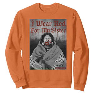 Stop MMIW Sweatshirt I Wear Red For My Sister Native American TS10 Orange Print Your Wear