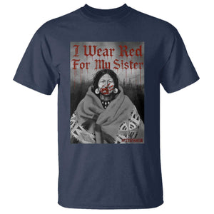 Stop MMIW T Shirt I Wear Red For My Sister Native American TS10 Navy Print Your Wear