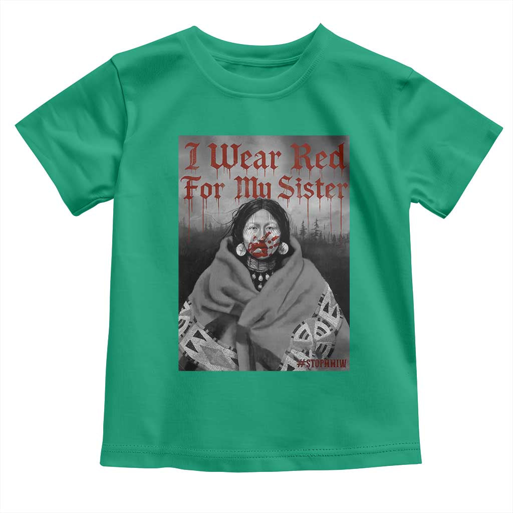 Stop MMIW Toddler T Shirt I Wear Red For My Sister Native American TS10 Irish Green Print Your Wear