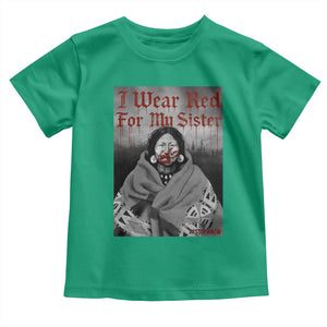Stop MMIW Toddler T Shirt I Wear Red For My Sister Native American TS10 Irish Green Print Your Wear