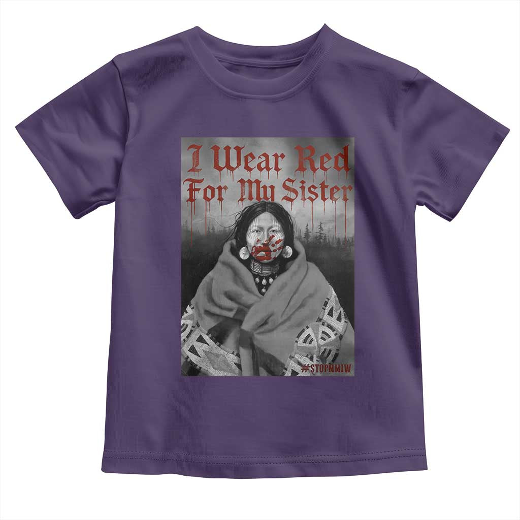 Stop MMIW Toddler T Shirt I Wear Red For My Sister Native American TS10 Purple Print Your Wear