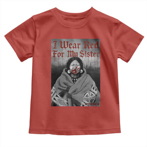 Stop MMIW Toddler T Shirt I Wear Red For My Sister Native American TS10 Red Print Your Wear