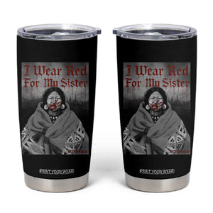 Stop MMIW Tumbler Cup I Wear Red For My Sister Native American TS10 Black Print Your Wear