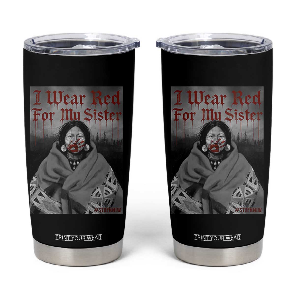 Stop MMIW Tumbler Cup I Wear Red For My Sister Native American TS10 Black Print Your Wear