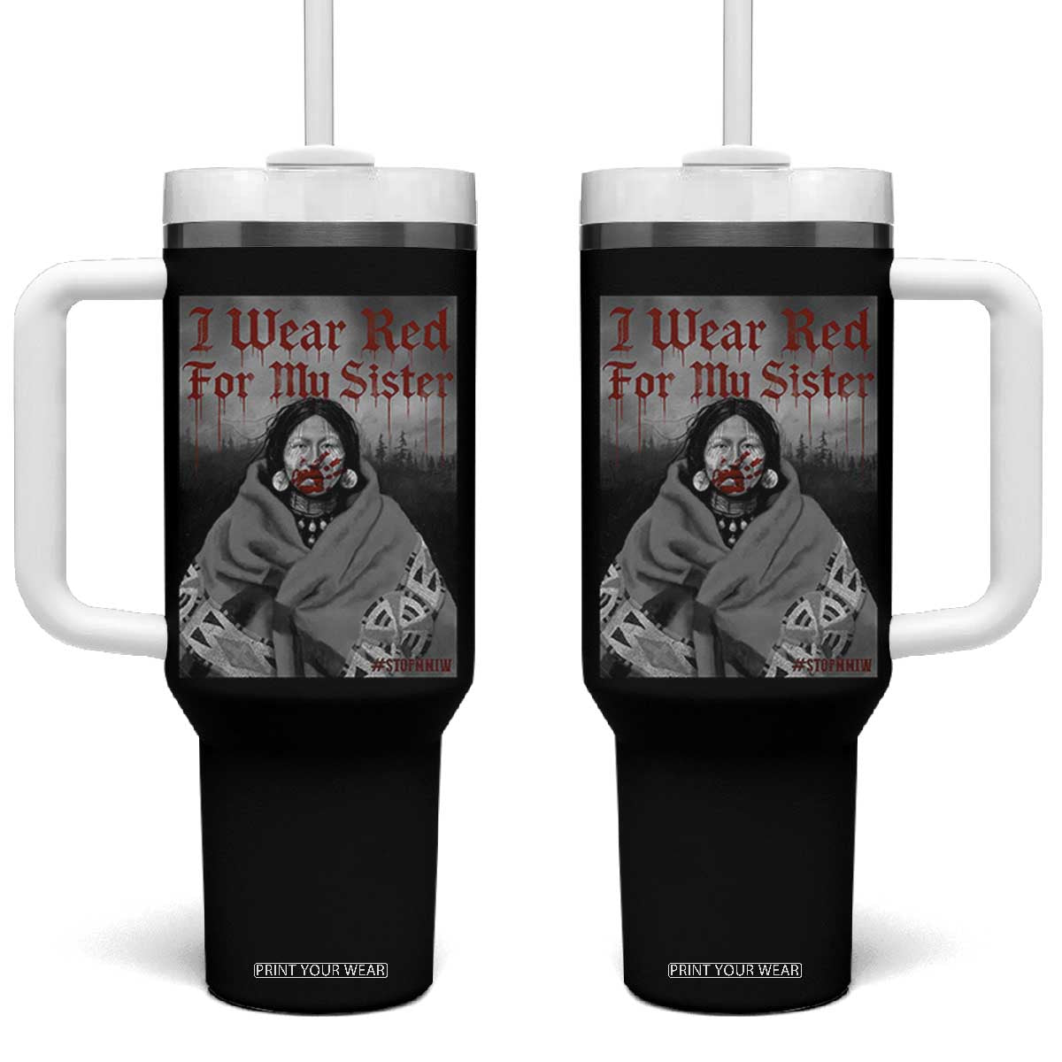 Stop MMIW Tumbler With Handle I Wear Red For My Sister Native American TS10 One Size: 40 oz Black Print Your Wear