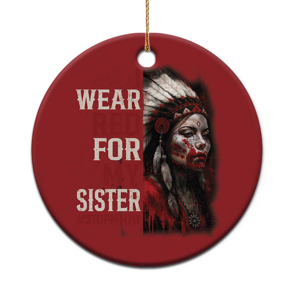 MMIW Christmas Ornament I Wear Red For My Sister Native American Stop MMIW TS10 Print Your Wear