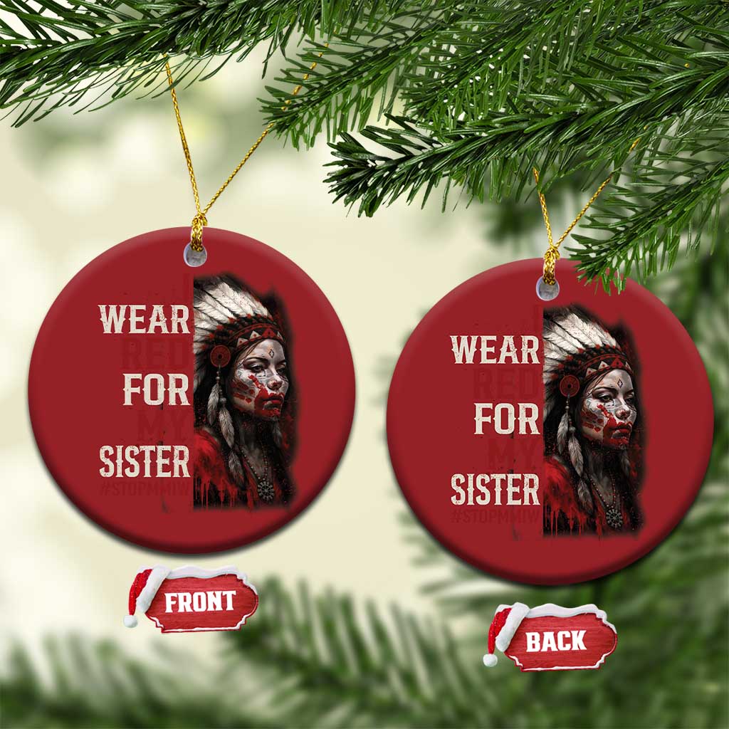 MMIW Christmas Ornament I Wear Red For My Sister Native American Stop MMIW TS10 Circle Red Print Your Wear