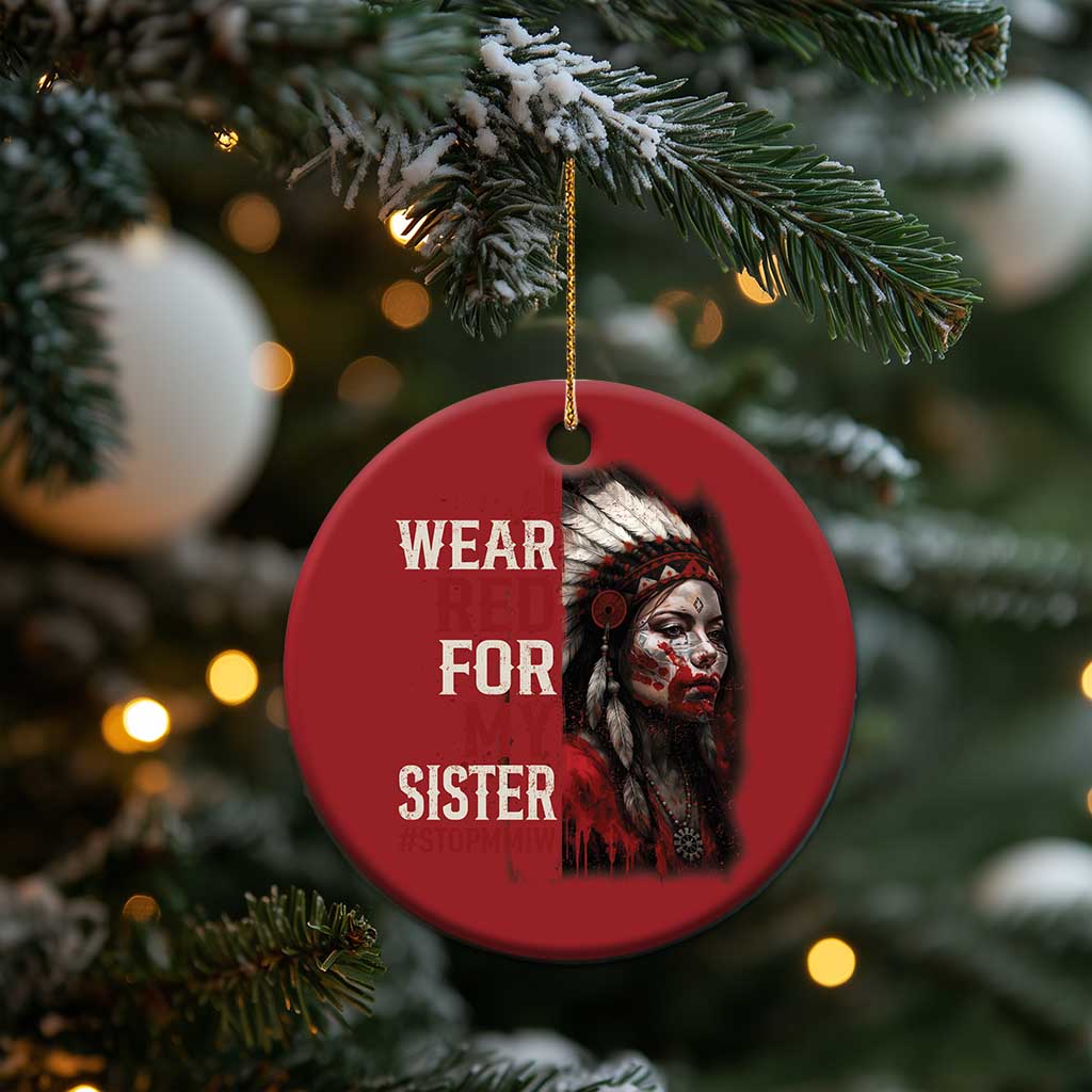 MMIW Christmas Ornament I Wear Red For My Sister Native American Stop MMIW TS10 Print Your Wear