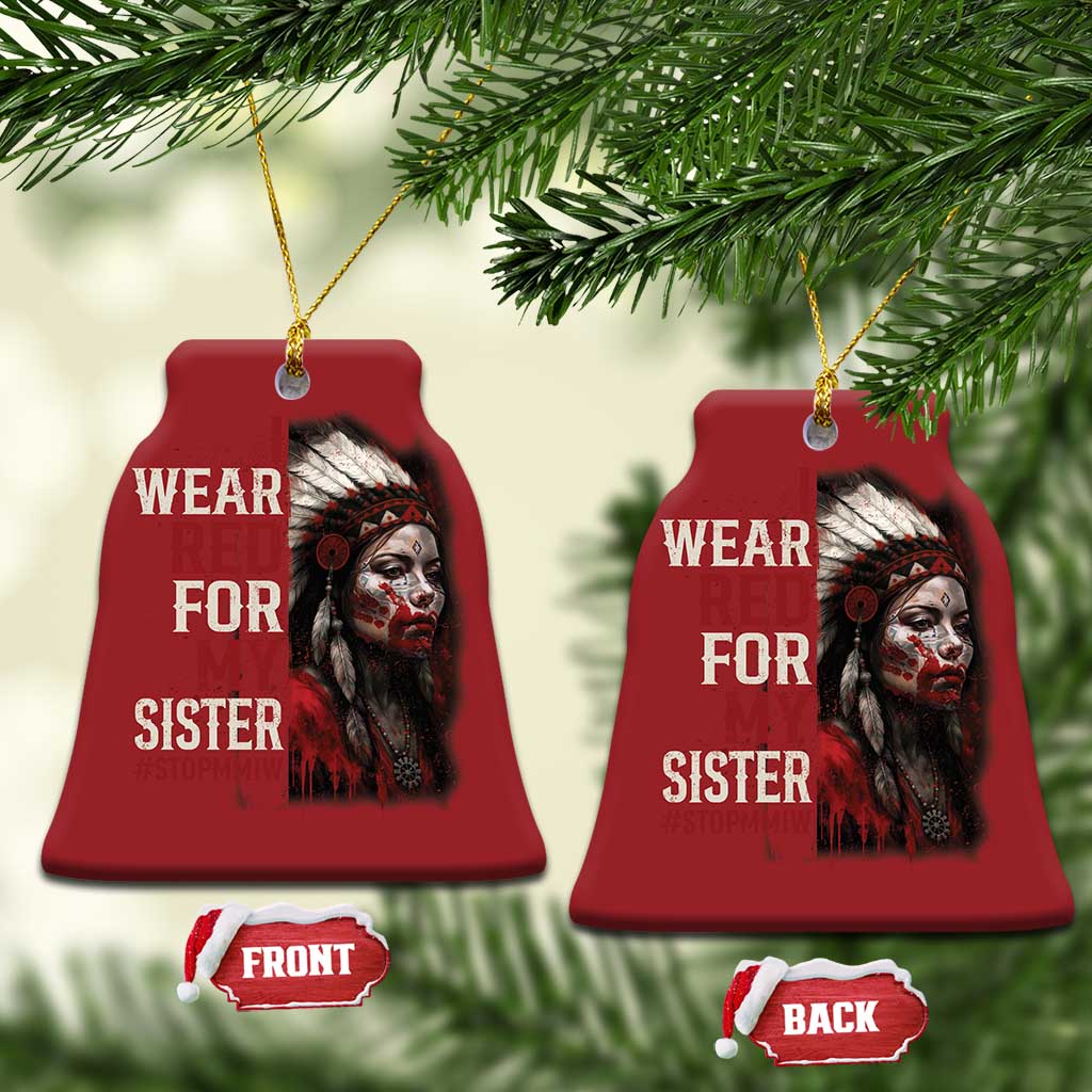 MMIW Christmas Ornament I Wear Red For My Sister Native American Stop MMIW TS10 Bell Flake Red Print Your Wear