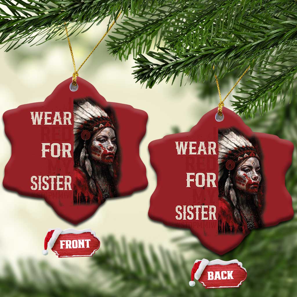 MMIW Christmas Ornament I Wear Red For My Sister Native American Stop MMIW TS10 Snow Flake Red Print Your Wear
