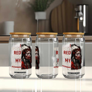 MMIW Glass Can I Wear Red For My Sister Native American Stop MMIW TS10 Print Your Wear