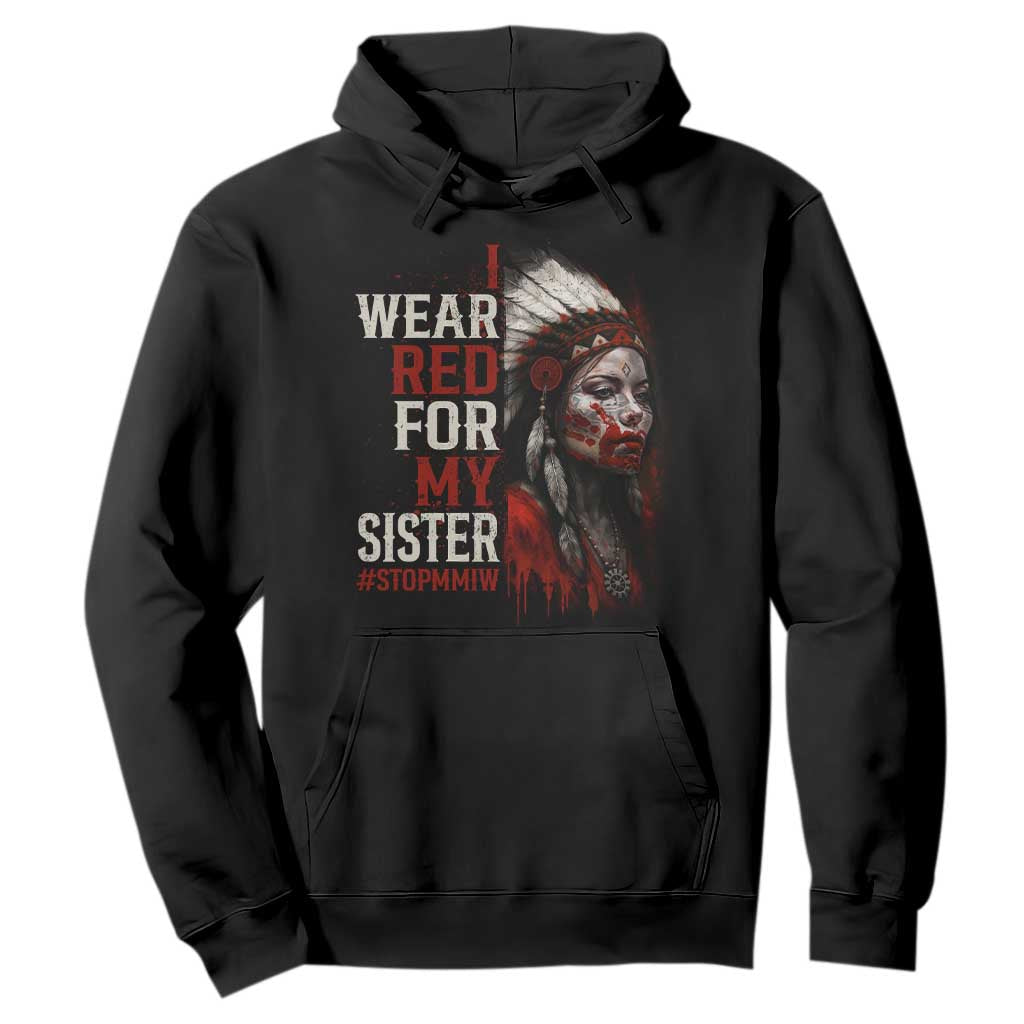 MMIW Hoodie I Wear Red For My Sister Native American Stop MMIW TS10 Black Print Your Wear