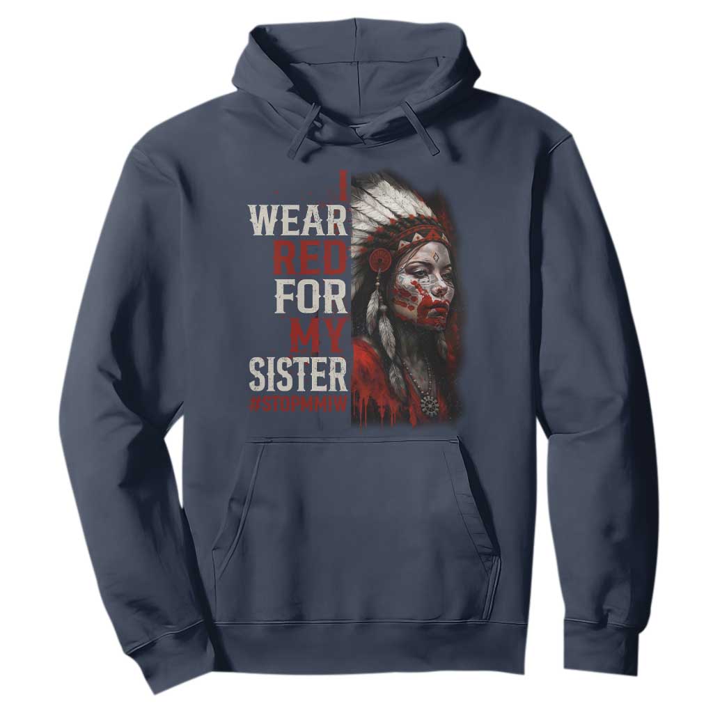 MMIW Hoodie I Wear Red For My Sister Native American Stop MMIW TS10 Navy Print Your Wear