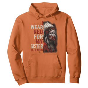 MMIW Hoodie I Wear Red For My Sister Native American Stop MMIW TS10 Orange Print Your Wear