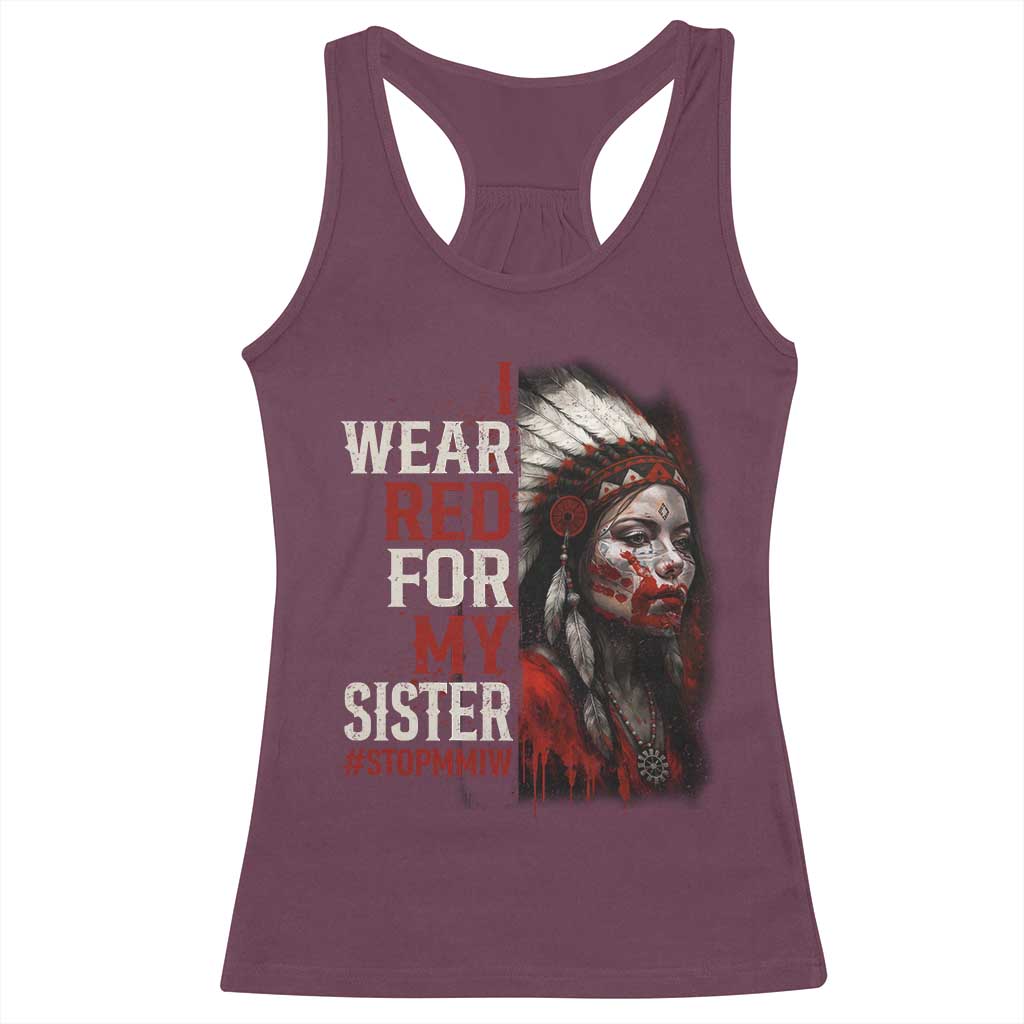 MMIW Racerback Tank Top I Wear Red For My Sister Native American Stop MMIW TS10 Maroon Print Your Wear
