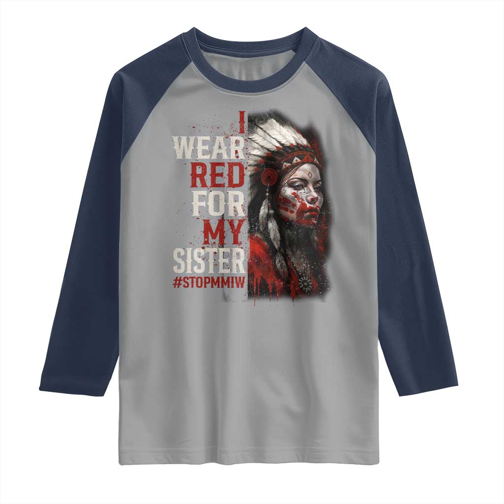 MMIW Raglan Shirt I Wear Red For My Sister Native American Stop MMIW TS10 Sport Gray Navy Print Your Wear