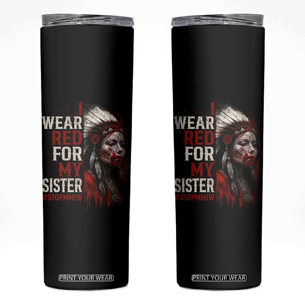 MMIW Skinny Tumbler I Wear Red For My Sister Native American Stop MMIW TS10 Black Print Your Wear