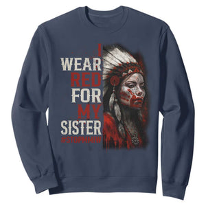 MMIW Sweatshirt I Wear Red For My Sister Native American Stop MMIW TS10 Navy Print Your Wear