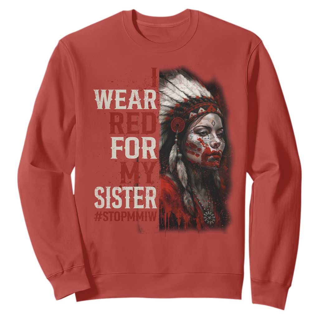 MMIW Sweatshirt I Wear Red For My Sister Native American Stop MMIW TS10 Red Print Your Wear