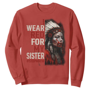 MMIW Sweatshirt I Wear Red For My Sister Native American Stop MMIW TS10 Red Print Your Wear