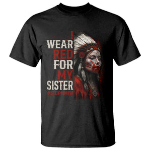 MMIW T Shirt I Wear Red For My Sister Native American Stop MMIW TS10 Black Print Your Wear