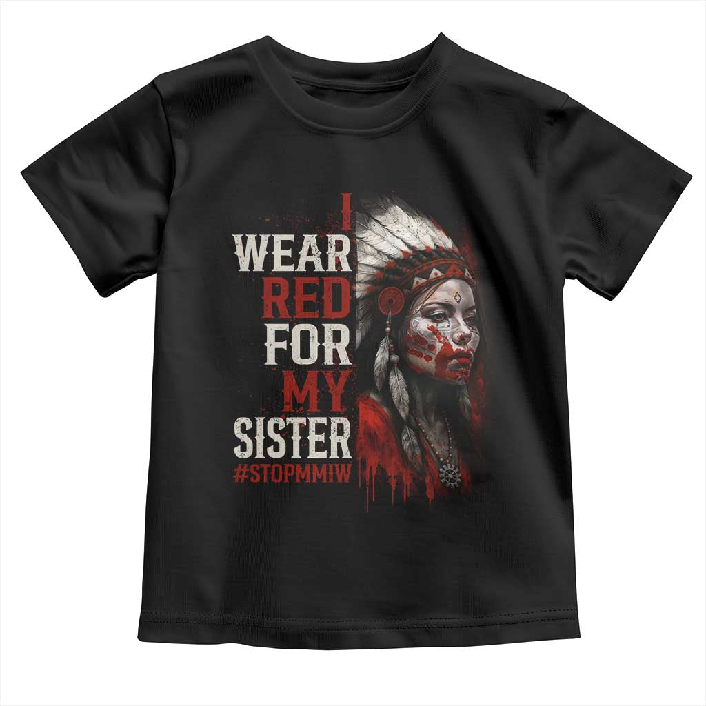 MMIW Toddler T Shirt I Wear Red For My Sister Native American Stop MMIW TS10 Black Print Your Wear