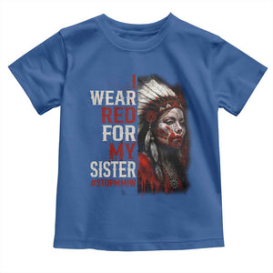 MMIW Toddler T Shirt I Wear Red For My Sister Native American Stop MMIW TS10 Royal Blue Print Your Wear