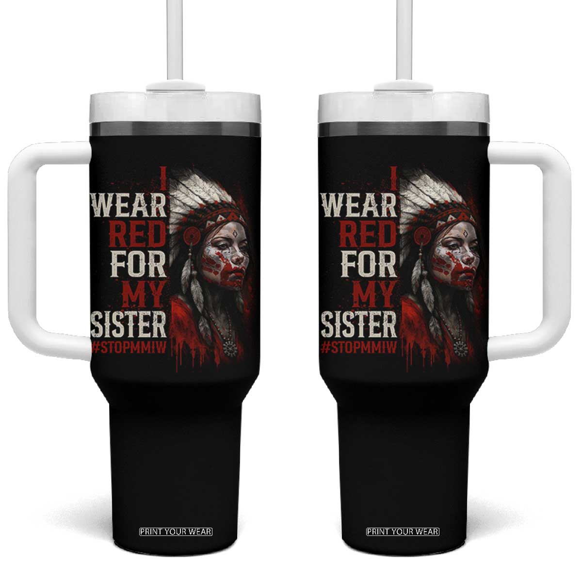 MMIW Tumbler With Handle I Wear Red For My Sister Native American Stop MMIW TS10 One Size: 40 oz Black Print Your Wear