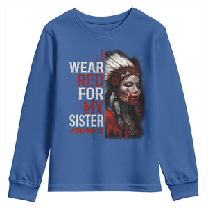 MMIW Youth Sweatshirt I Wear Red For My Sister Native American Stop MMIW TS10 Royal Blue Print Your Wear
