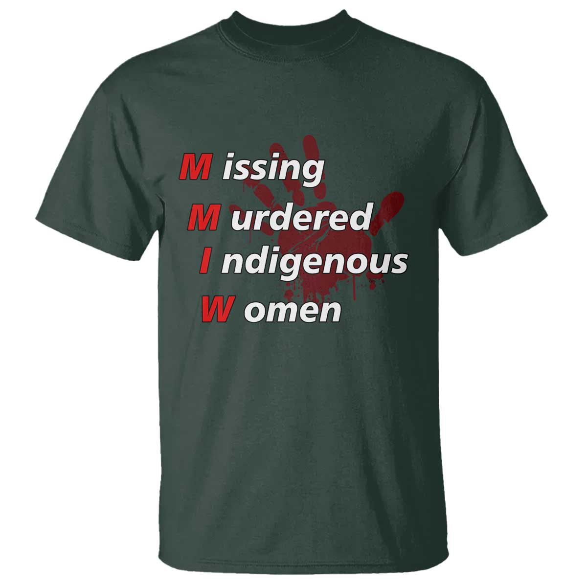 MMIW T Shirt Missing Murdered Indigenous Women Red Hand TS10 Dark Forest Green Print Your Wear