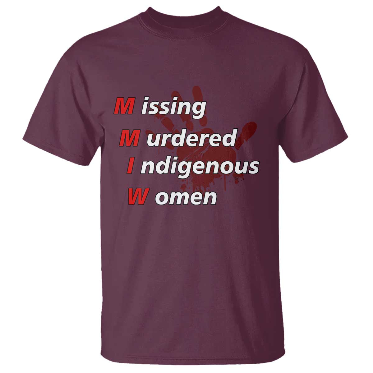 MMIW T Shirt Missing Murdered Indigenous Women Red Hand TS10 Maroon Print Your Wear