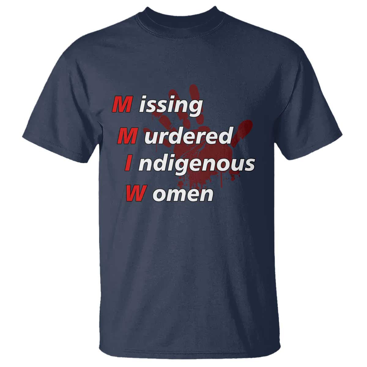 MMIW T Shirt Missing Murdered Indigenous Women Red Hand TS10 Navy Print Your Wear