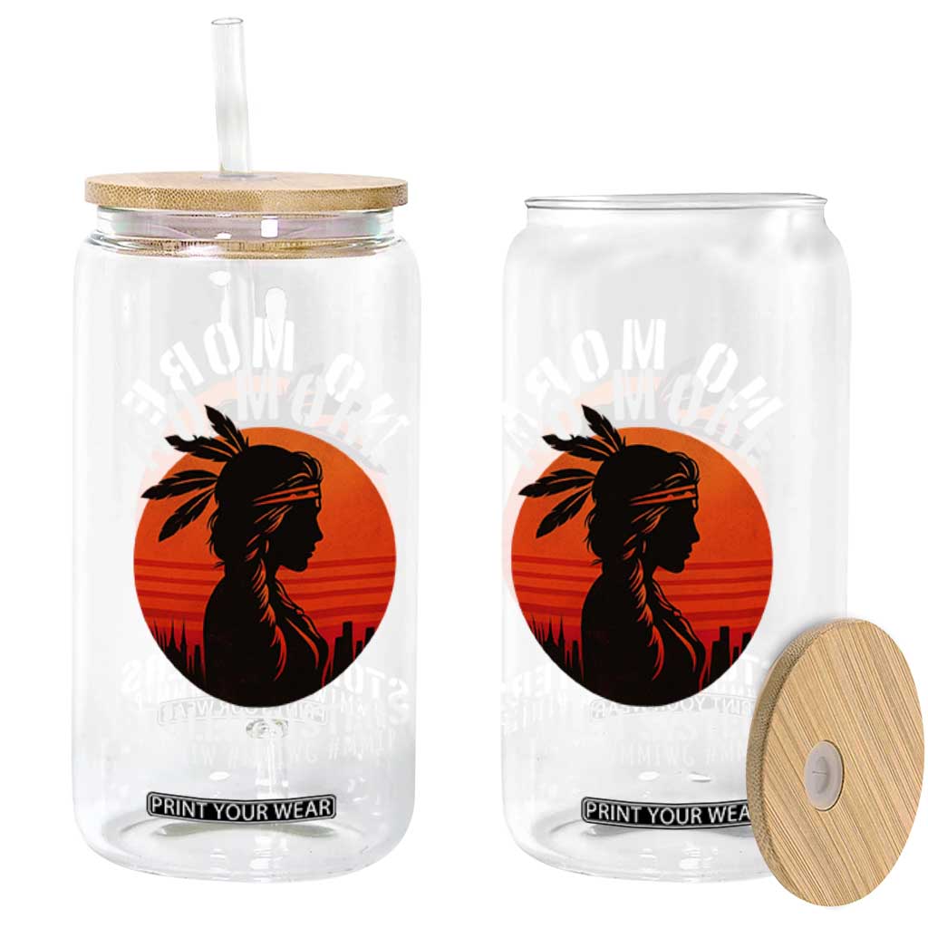 MMIW No More Stolen Sisters Glass Can American Native Indigenous Woman TS10 Print Your Wear