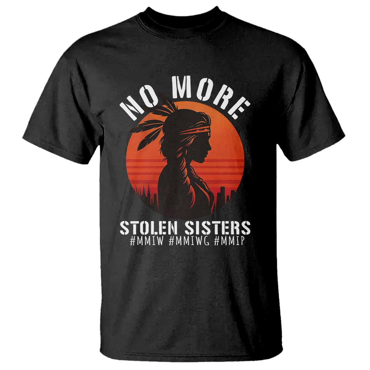 MMIW No More Stolen Sisters T Shirt American Native Indigenous Woman TS10 Black Print Your Wear