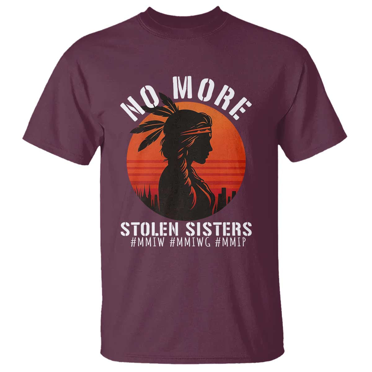 MMIW No More Stolen Sisters T Shirt American Native Indigenous Woman TS10 Maroon Print Your Wear