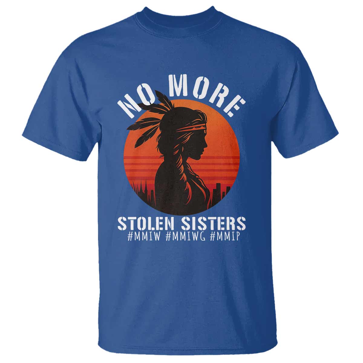 MMIW No More Stolen Sisters T Shirt American Native Indigenous Woman TS10 Royal Blue Print Your Wear
