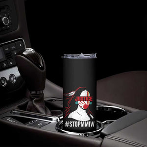 MMIW Awareness Skinny Tumbler Justice For Indigenous Woman Stop Stolen Sisters TS10 Print Your Wear