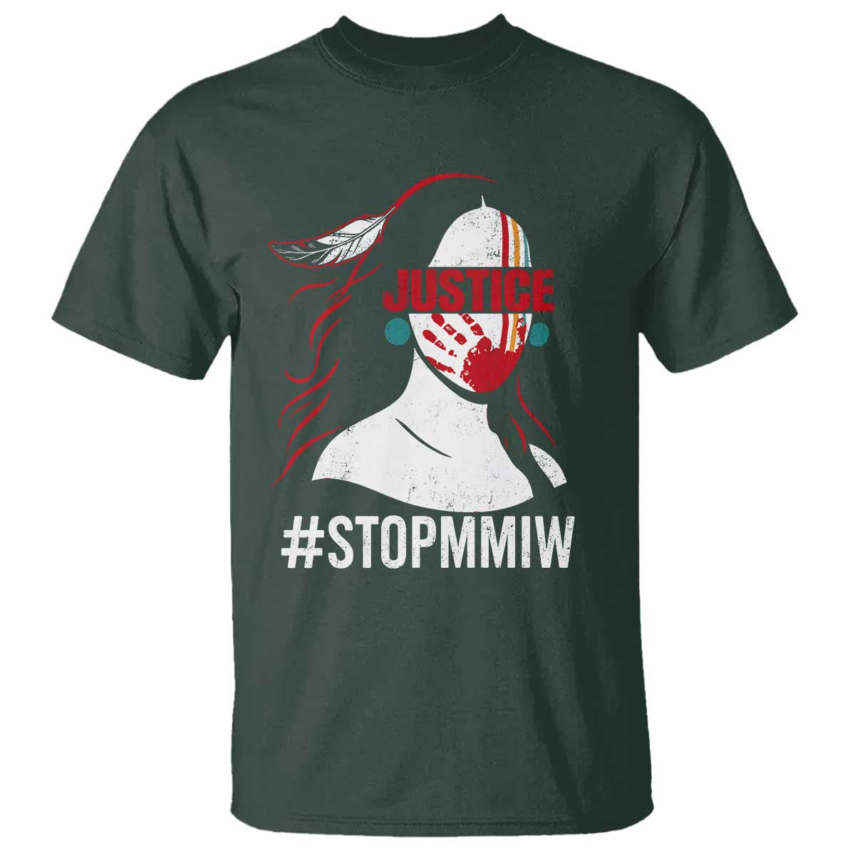 MMIW Awareness T Shirt Justice For Indigenous Woman Stop Stolen Sisters TS10 Dark Forest Green Print Your Wear