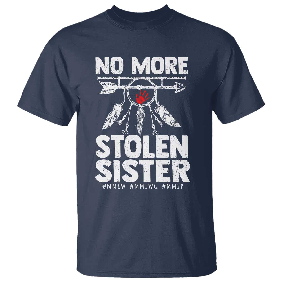 MMIW T Shirt No More Stolen Sisters Indigenous Woman TS10 Navy Print Your Wear