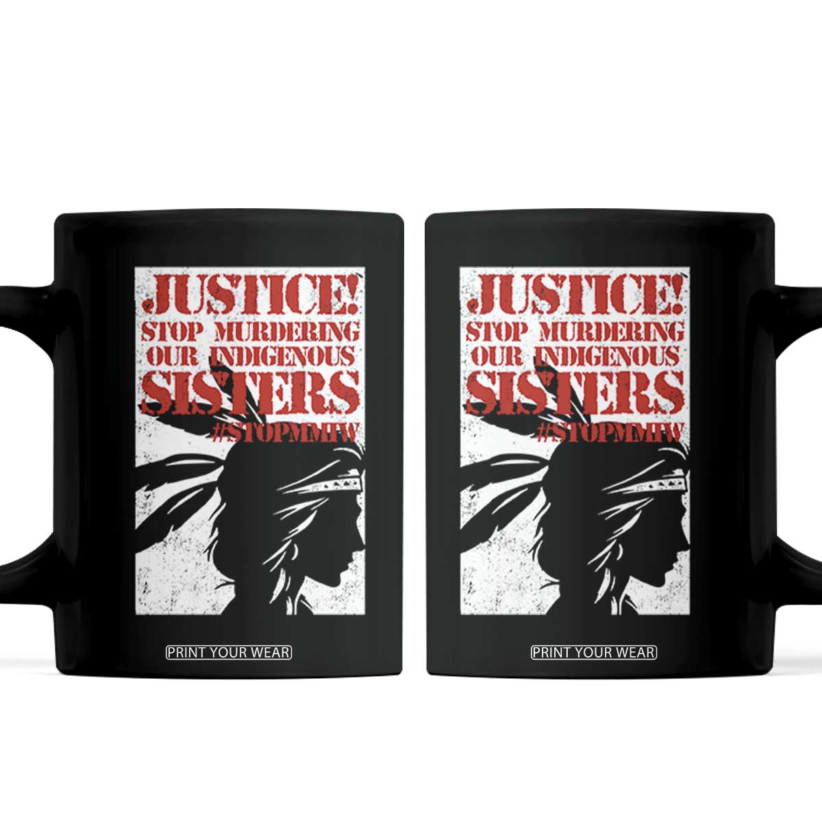 MMIW Awareness Coffee Mug Justice Stop Murdering Our Indigenous Sisters TS10 Black Print Your Wear