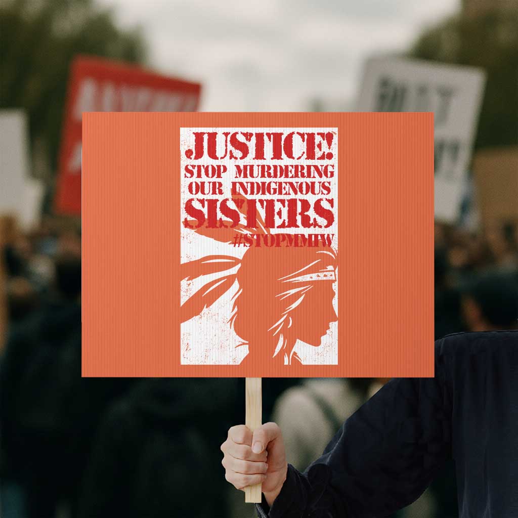 MMIW Awareness Protest Sign Justice Stop Murdering Our Indigenous Sisters TS10 Horizontal 18