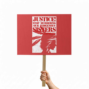MMIW Awareness Protest Sign Justice Stop Murdering Our Indigenous Sisters TS10 Horizontal 18" × 24" Red Print Your Wear