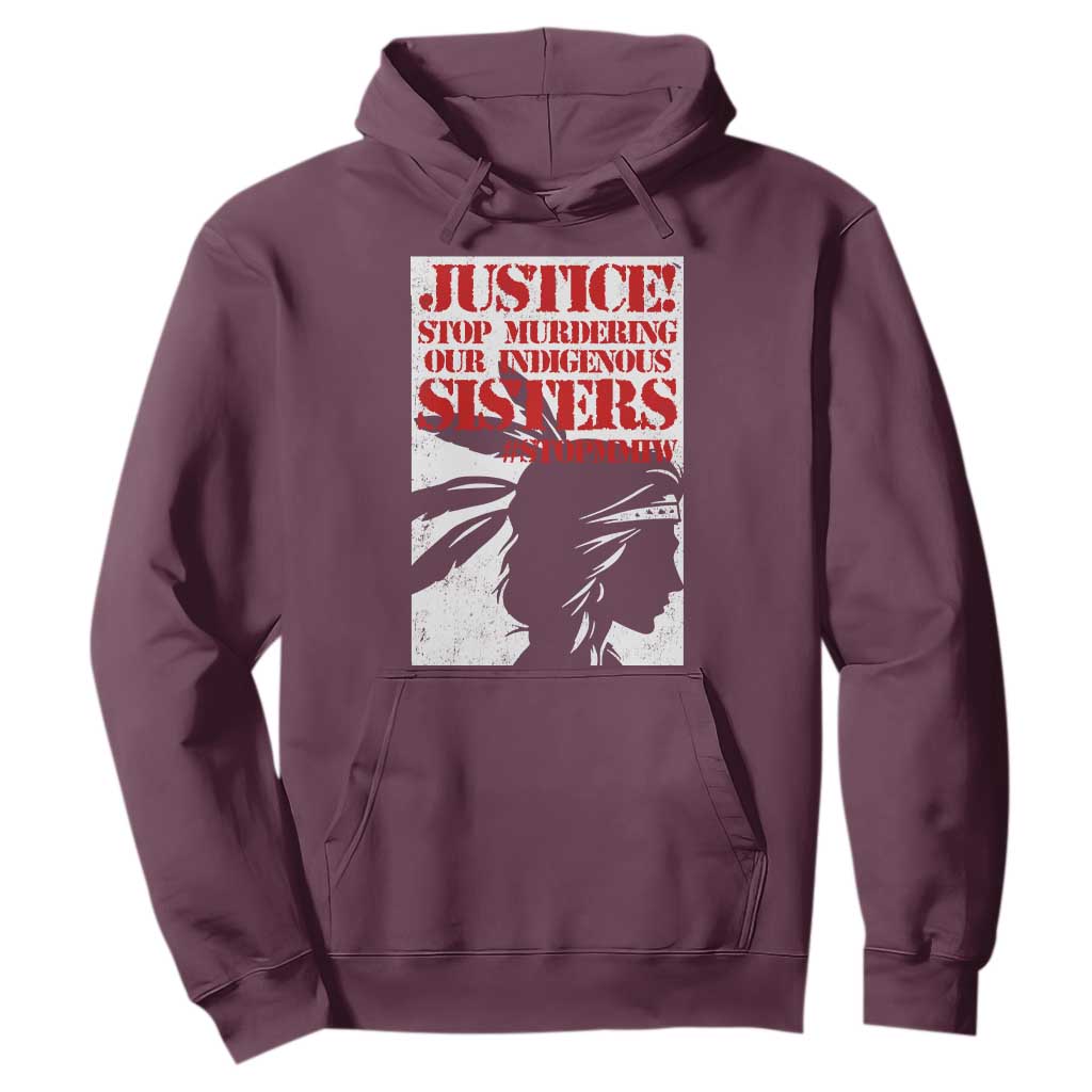 MMIW Awareness Hoodie Justice Stop Murdering Our Indigenous Sisters TS10 Maroon Print Your Wear